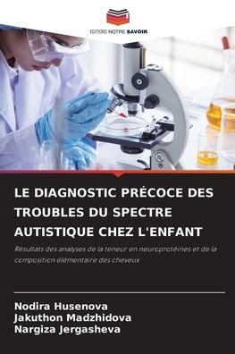 Le Diagnostic Pr?oce Des Troubles Du Spectre Autistique Chez l'Enfant