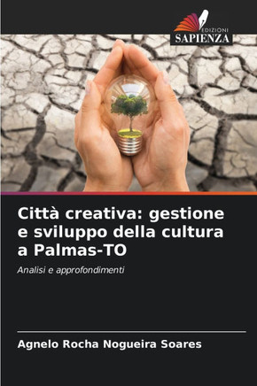 Citt?creativa: gestione e sviluppo della cultura a Palmas-TO
