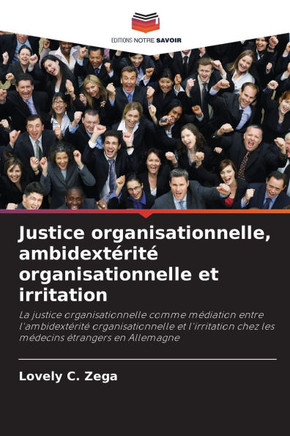 Justice organisationnelle, ambidext?it?organisationnelle et irritation