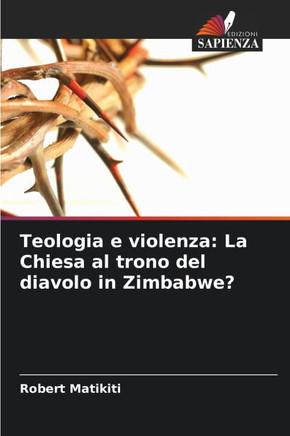Teologia e violenza: La Chiesa al trono del diavolo in Zimbabwe?