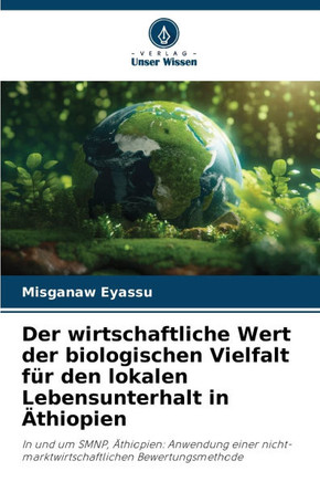 Der wirtschaftliche Wert der biologischen Vielfalt f? den lokalen Lebensunterhalt in ?hiopien