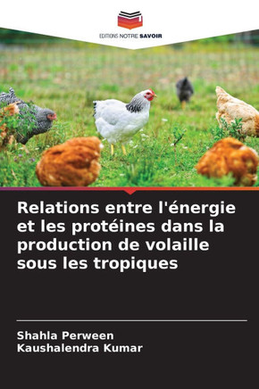 Relations entre l'?ergie et les prot?nes dans la production de volaille sous les tropiques