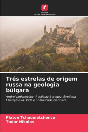 Tr? estrelas de origem russa na geologia b?gara