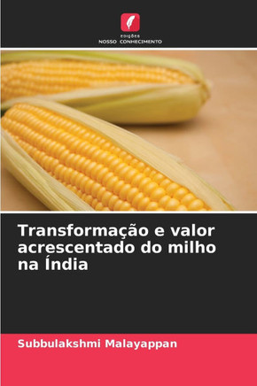 Transforma?o e valor acrescentado do milho na ?dia