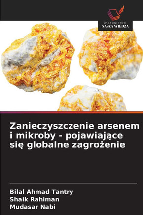 Zanieczyszczenie arsenem i mikroby - pojawiające się globalne zagrożenie