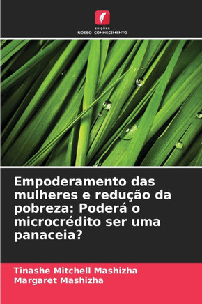 Empoderamento das mulheres e redu?o da pobreza: Poder?o microcr?ito ser uma panaceia?