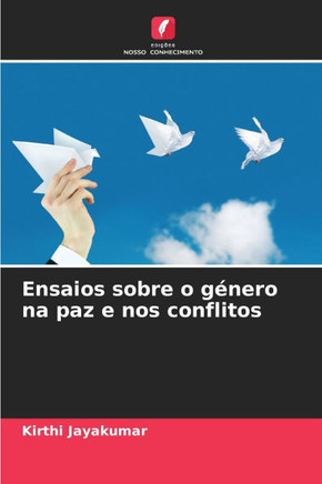 Ensaios sobre o g?ero na paz e nos conflitos