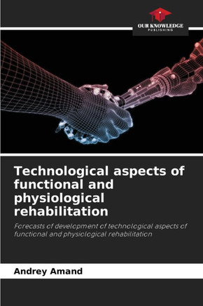 Technological aspects of functional and physiological rehabilitation