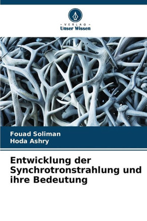 Entwicklung der Synchrotronstrahlung und ihre Bedeutung
