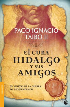 El Cura Hidalgo Y Sus Amigos / Father Hidalgo and Company