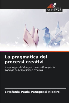 La pragmatica dei processi creativi