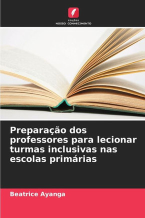 Prepara?o dos professores para lecionar turmas inclusivas nas escolas prim?ias