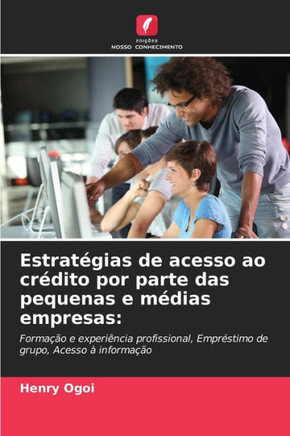 Estrat?ias de acesso ao cr?ito por parte das pequenas e m?ias empresas