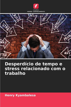 Desperd?io de tempo e stress relacionado com o trabalho
