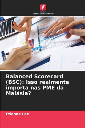 Balanced Scorecard (BSC): Isso realmente importa nas PME da Mal?ia?