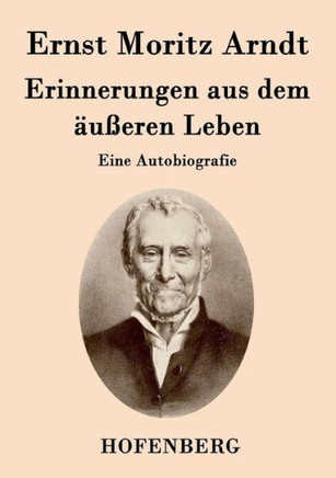 Erinnerungen aus dem ??ren Leben: Eine Autobiografie