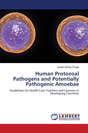 Human Protozoal Pathogens and Potentially Pathogenic Amoebae