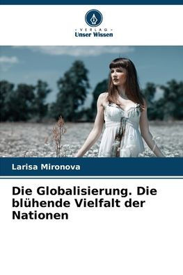 Die Globalisierung. Die bl?ende Vielfalt der Nationen