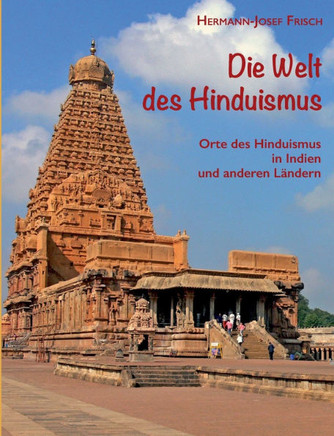 Die Welt des Hinduismus: Orte des Hinduismus in Indien und anderen L?dern