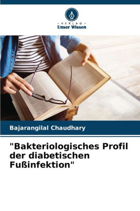 ""Bakteriologisches Profil der diabetischen Fu?nfektion""