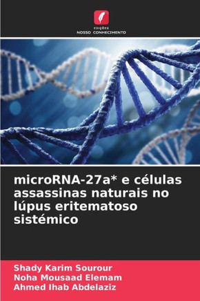 microRNA-27a* e c?ulas assassinas naturais no l?us eritematoso sist?ico