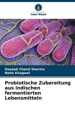 Probiotische Zubereitung aus indischen fermentierten Lebensmitteln
