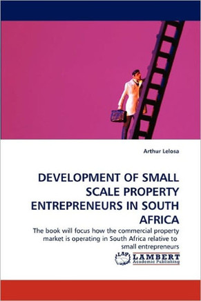 Development of Small Scale Property Entrepreneurs in South Africa