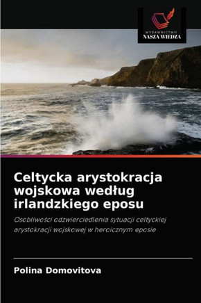 Celtycka arystokracja wojskowa wedlug irlandzkiego eposu