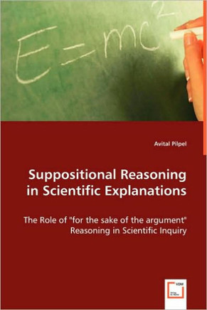 Suppositional Reasoning in Scientific Explanations