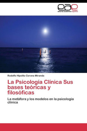 La Psicolog? Cl?ica Sus bases te?icas y filos?icas