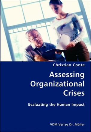 Assessing Organizational Crises- Evaluating the Human Impact