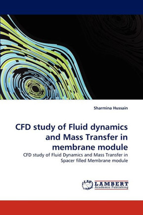CFD study of Fluid dynamics and Mass Transfer in membrane module
