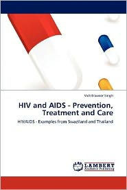 HIV and AIDS - Prevention, Treatment and Care