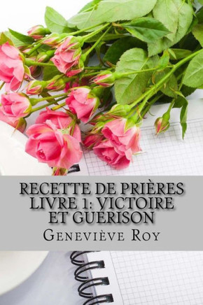 Recette De Prières : Victoire Et Guérison
