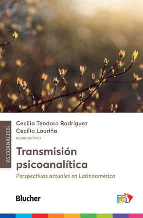 Transmisi? psicoanal?ica: perspectivas actuales en latinoam?ica