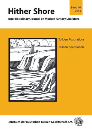 Hither Shore 10: Tolkien Adaptations / Tolkien Adaptionen: Jahrbuch 2013 der Deutschen Tolkien Gesellschaft