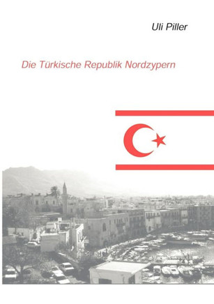Die t?kische Republik Nordzypern. Ein politisch-kulturelles Lesebuch