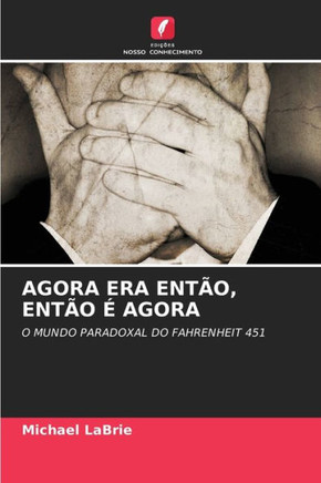 Agora Era Ent?, Ent? ?Agora