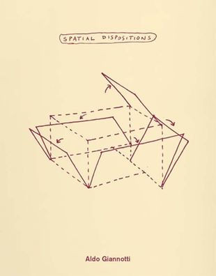 Aldo Giannotti: Spatial Dispositions