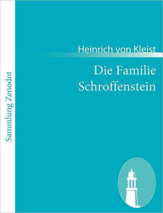 Die Familie Schroffenstein: Ein Trauerspiel in f?f Aufz?en