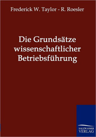 Die Grunds?ze wissenschaftlicher Betriebsf?rung