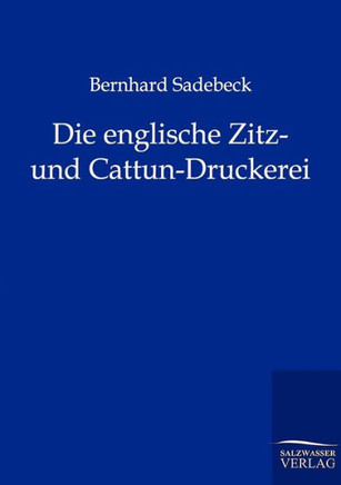 Die englische Zitz- und Cattun-Druckerei