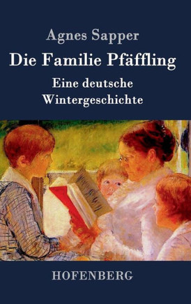 Die Familie Pf?fling: Eine deutsche Wintergeschichte