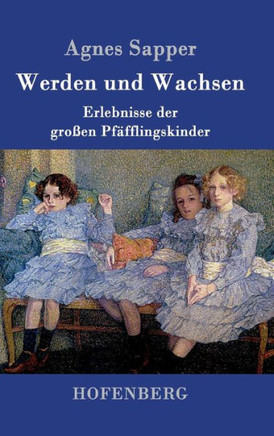 Werden und Wachsen: Erlebnisse der gro?n Pf?flingskinder
