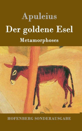 Der goldene Esel: Metamorphoses Der goldene Esel: Metamorphoses