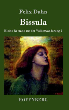 Bissula: Kleine Romane aus der V?kerwanderung Band 2