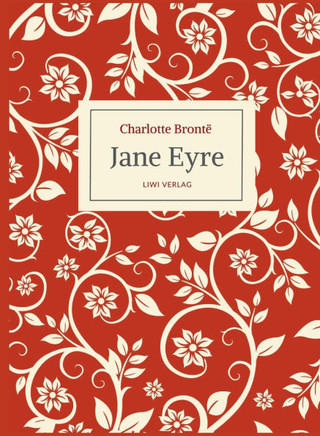 Charlotte Bront? Jane Eyre. Eine Autobiographie. Vollst?dige Neuausgabe