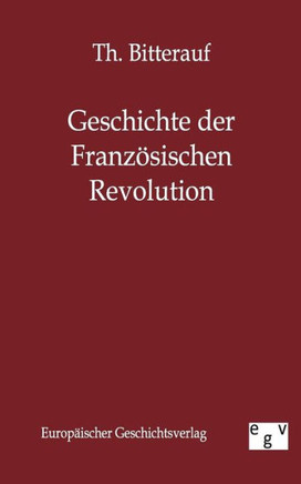 Geschichte der Franz?ischen Revolution