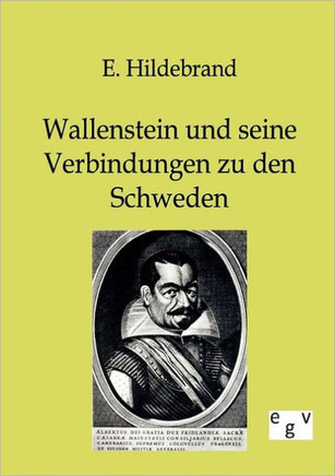 Wallenstein und seine Verbindungen zu den Schweden
