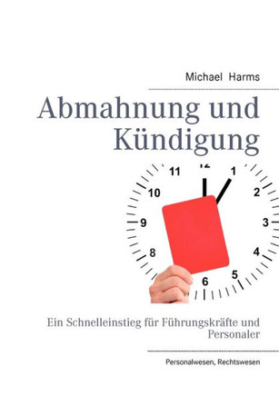Abmahnung und K?digung: Ein Schnelleinstieg f? F?rungskr?te und Personaler